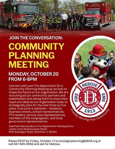 Post with The Deerfield-Bannockburn Fire Protection District invites residents to connect with their fire department for a community planning meeting on Monday, October 20, from 6 to 8 p.m. at the Deerfield Fire Station as they look to shape the future of their organization. They are recruiting community partners and stakeholders and asking them to share their input and ideas as their organization looks to strategically plan for the next three to five years. Everyone is welcome – residents, business owners, school representatives, PTO leaders, service club representatives, members of the congregation and local government representatives.